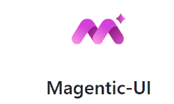 Featured image of post 微软重磅发布Magentic UI，交互式AI Agent助手实测！